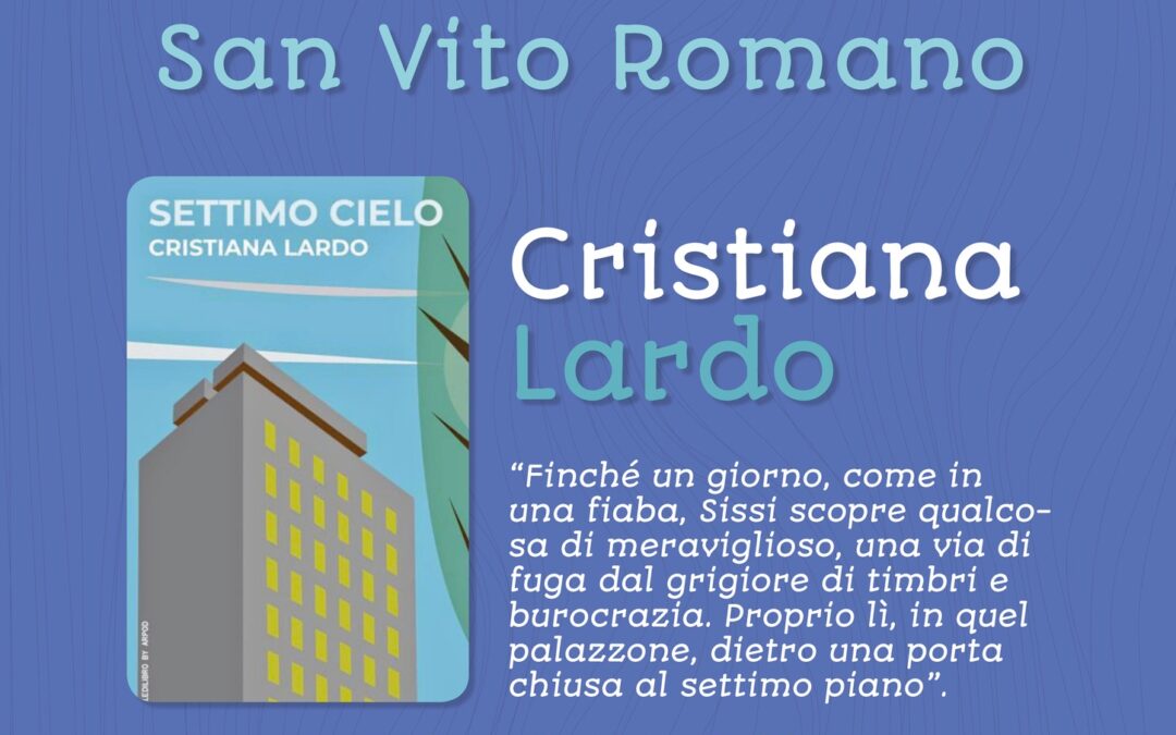 “LETTURE D’AUTORE” – IL 23 MARZO 2024 CRISTIANA LARDO PRESENTA IL SUO ULTIMO LIBRO A SAN VITO ROMANO