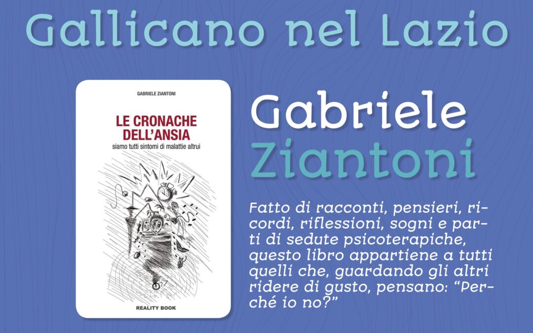 “LETTURE D’AUTORE” – SABATO 13 APRILE, ORE 17.30, GABRIELE ZIANTONI PRESENTA IL LIBRO “LE CRONACHE DELL’ANSIA”